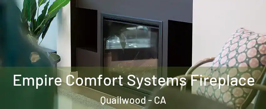 Empire Comfort Systems Fireplace Quailwood - CA