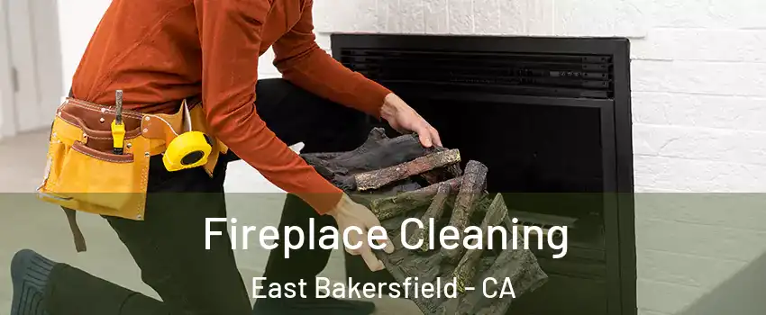 Fireplace Cleaning East Bakersfield - CA