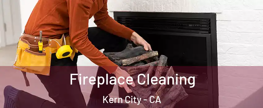 Fireplace Cleaning Kern City - CA