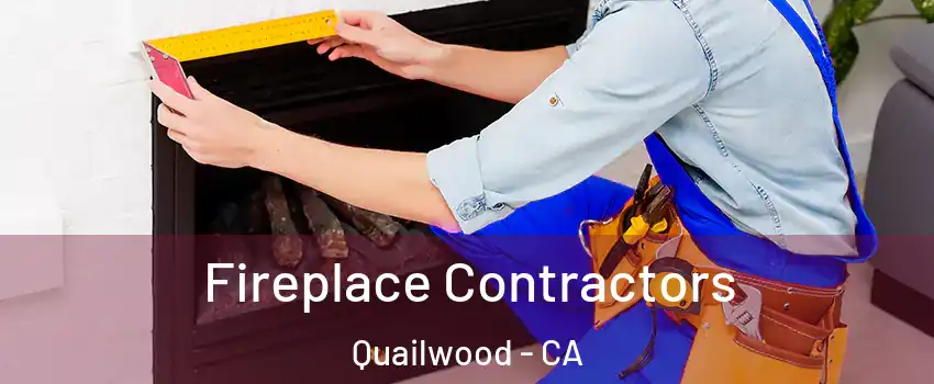 Fireplace Contractors Quailwood - CA