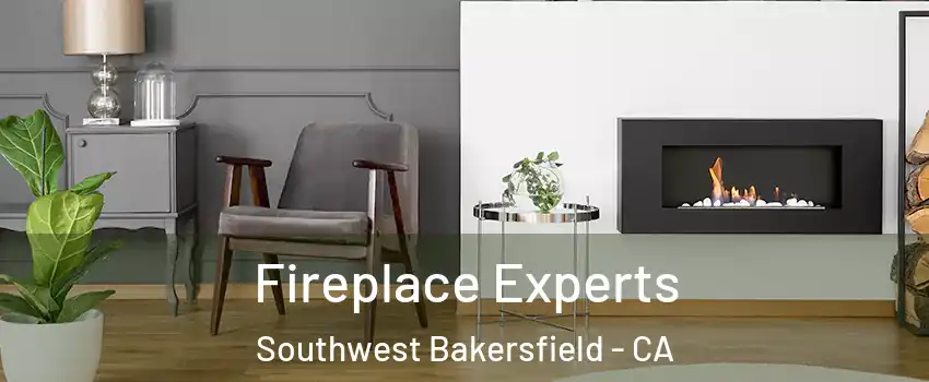 Fireplace Experts Southwest Bakersfield - CA