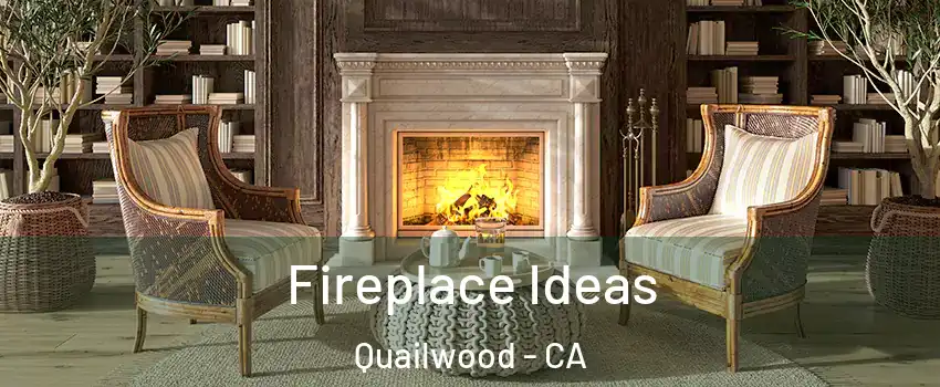Fireplace Ideas Quailwood - CA