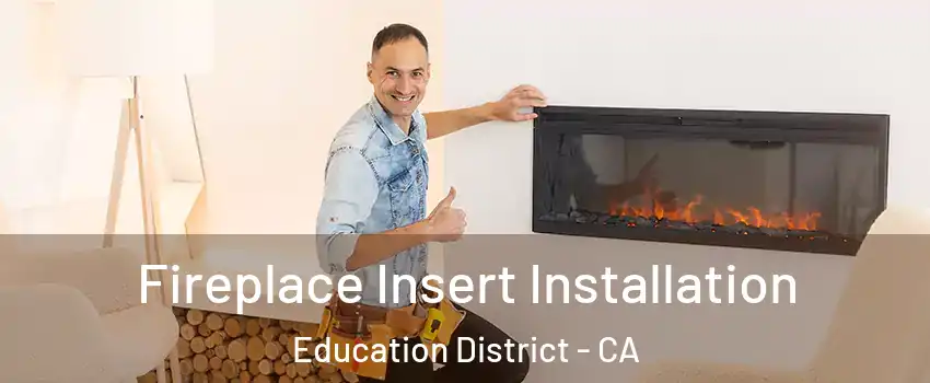 Fireplace Insert Installation Education District - CA