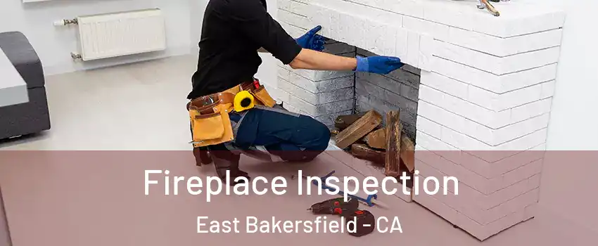 Fireplace Inspection East Bakersfield - CA
