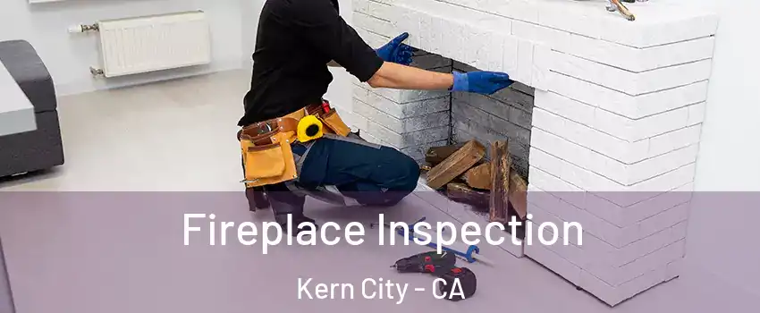 Fireplace Inspection Kern City - CA