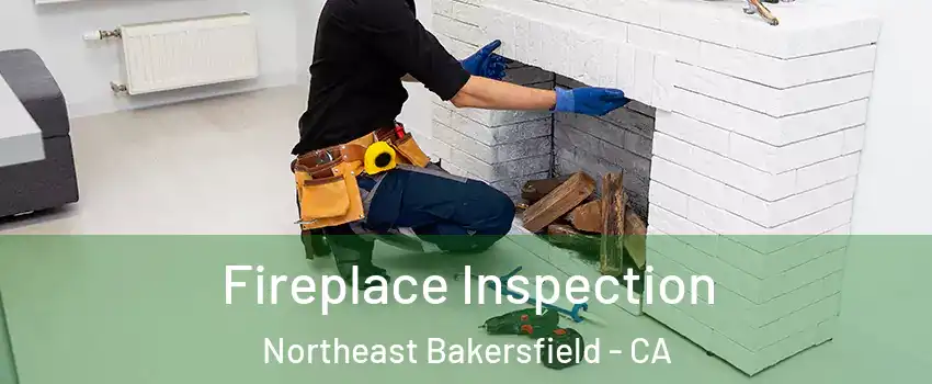Fireplace Inspection Northeast Bakersfield - CA