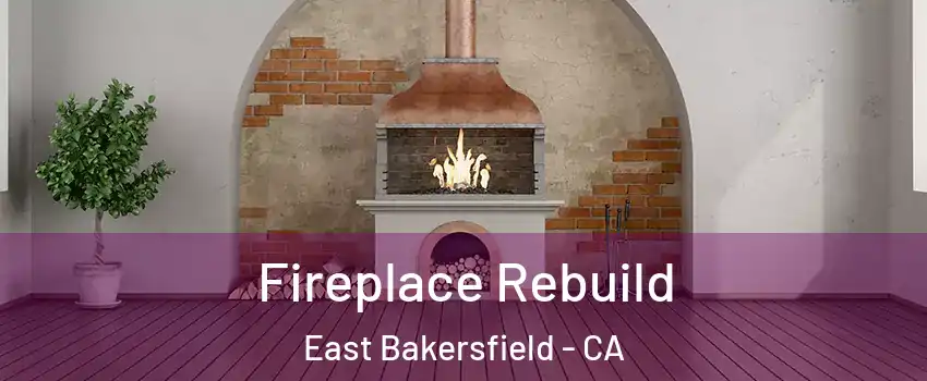 Fireplace Rebuild East Bakersfield - CA