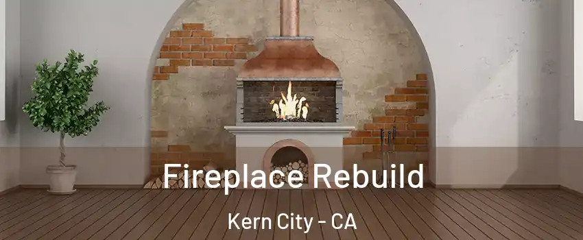 Fireplace Rebuild Kern City - CA