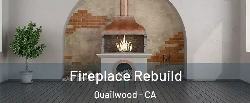 Fireplace Rebuild Quailwood - CA