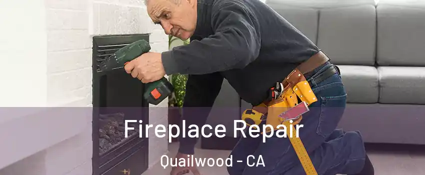 Fireplace Repair Quailwood - CA