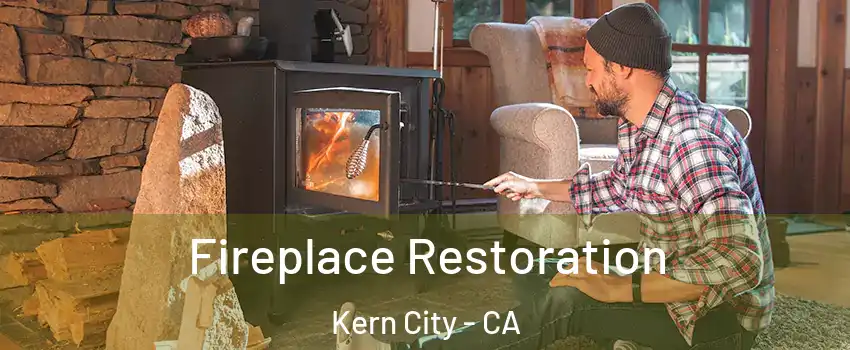 Fireplace Restoration Kern City - CA