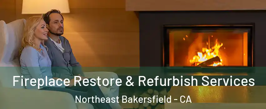 Fireplace Restore & Refurbish Services Northeast Bakersfield - CA