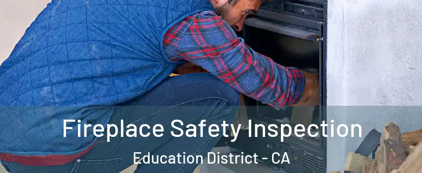 Fireplace Safety Inspection Education District - CA