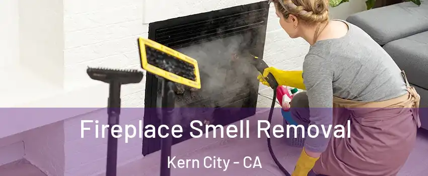 Fireplace Smell Removal Kern City - CA