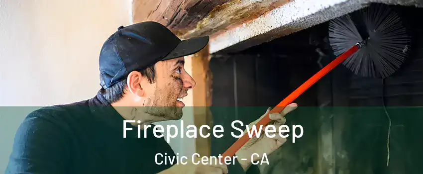 Fireplace Sweep Civic Center - CA