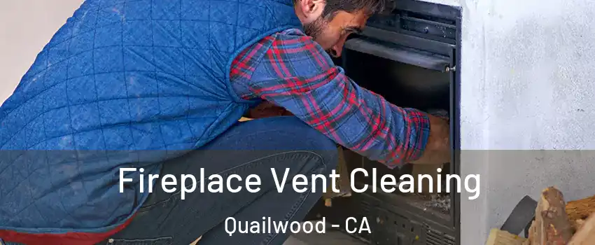 Fireplace Vent Cleaning Quailwood - CA