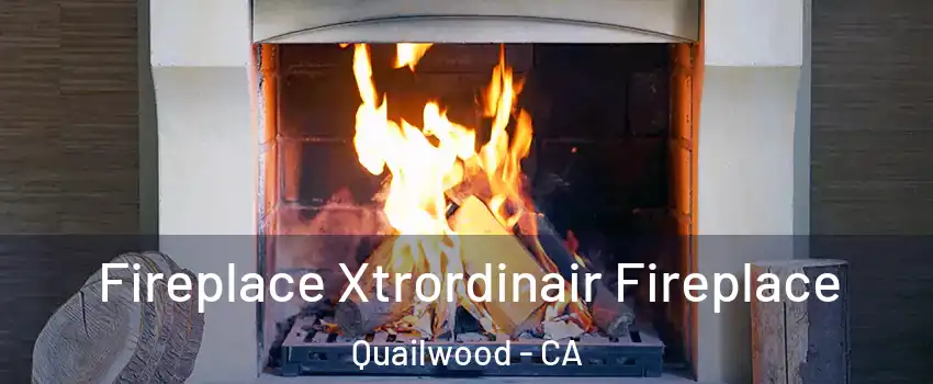 Fireplace Xtrordinair Fireplace Quailwood - CA