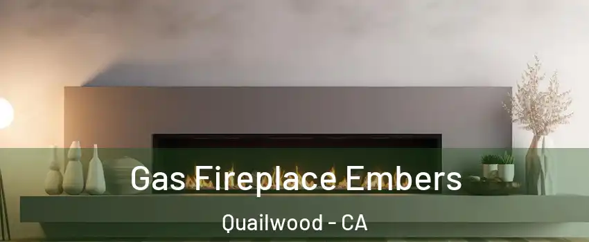 Gas Fireplace Embers Quailwood - CA