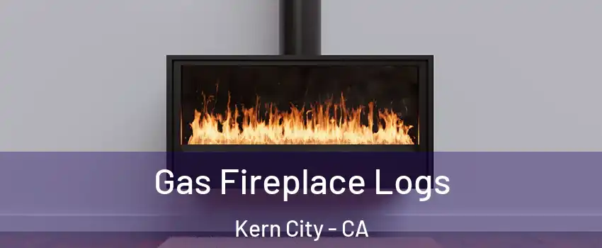 Gas Fireplace Logs Kern City - CA