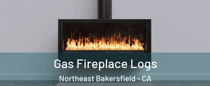 Gas Fireplace Logs Northeast Bakersfield - CA