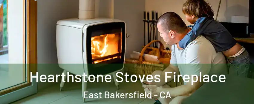 Hearthstone Stoves Fireplace East Bakersfield - CA