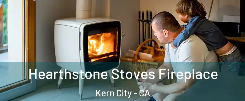 Hearthstone Stoves Fireplace Kern City - CA