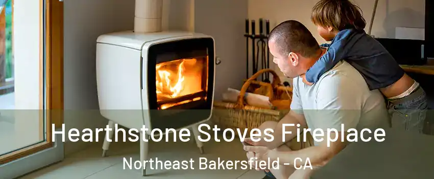 Hearthstone Stoves Fireplace Northeast Bakersfield - CA