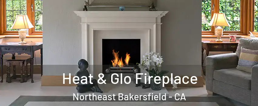 Heat & Glo Fireplace Northeast Bakersfield - CA