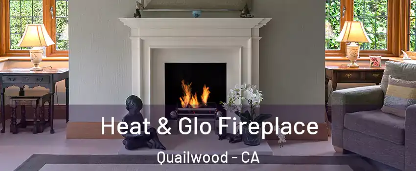 Heat & Glo Fireplace Quailwood - CA