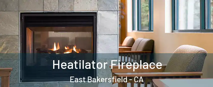 Heatilator Fireplace East Bakersfield - CA