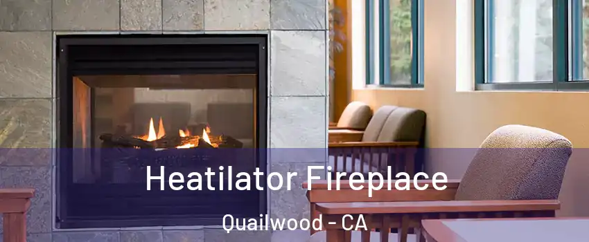 Heatilator Fireplace Quailwood - CA