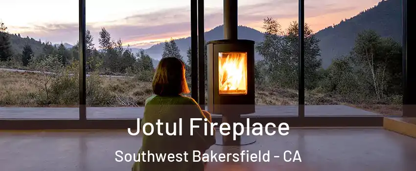 Jotul Fireplace Southwest Bakersfield - CA