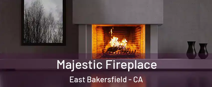 Majestic Fireplace East Bakersfield - CA