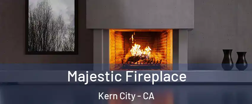Majestic Fireplace Kern City - CA