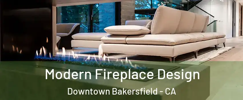 Modern Fireplace Design Downtown Bakersfield - CA