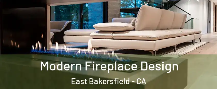 Modern Fireplace Design East Bakersfield - CA