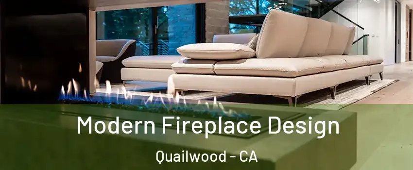 Modern Fireplace Design Quailwood - CA