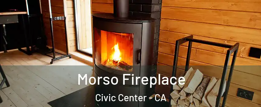 Morso Fireplace Civic Center - CA