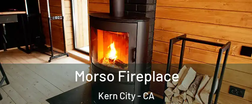 Morso Fireplace Kern City - CA