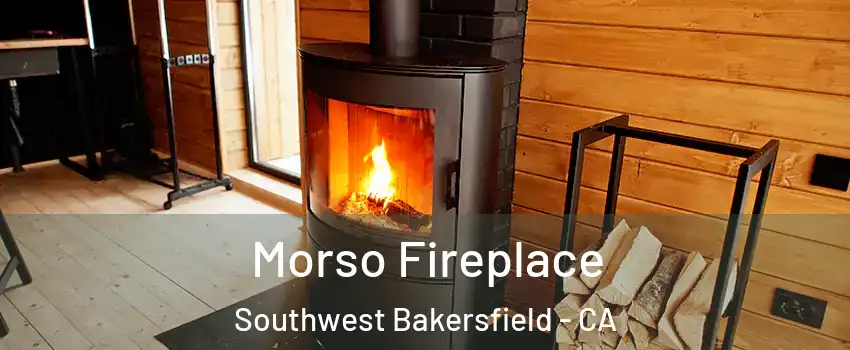 Morso Fireplace Southwest Bakersfield - CA
