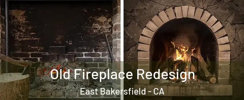 Old Fireplace Redesign East Bakersfield - CA
