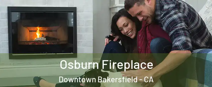 Osburn Fireplace Downtown Bakersfield - CA