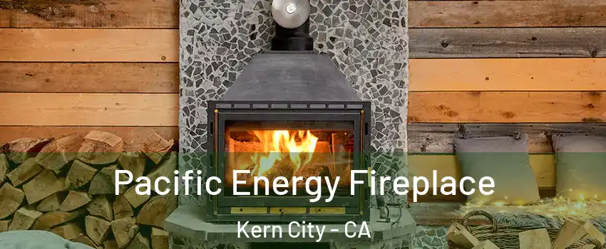 Pacific Energy Fireplace Kern City - CA