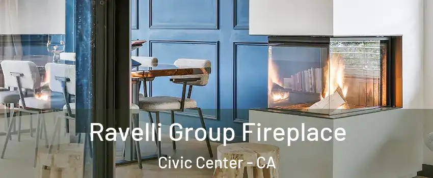 Ravelli Group Fireplace Civic Center - CA