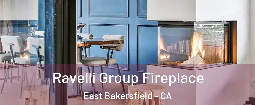 Ravelli Group Fireplace East Bakersfield - CA