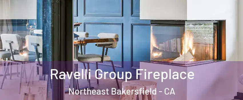 Ravelli Group Fireplace Northeast Bakersfield - CA