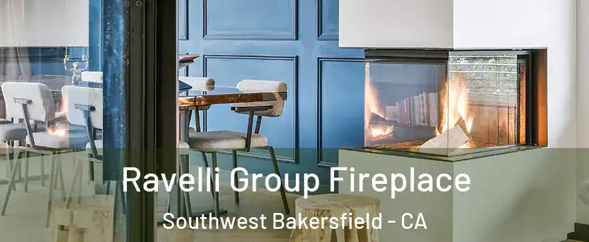 Ravelli Group Fireplace Southwest Bakersfield - CA