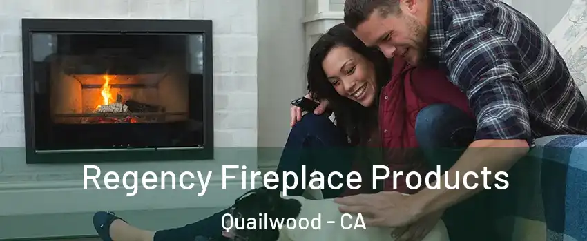 Regency Fireplace Products Quailwood - CA