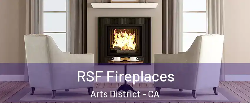 RSF Fireplaces Arts District - CA
