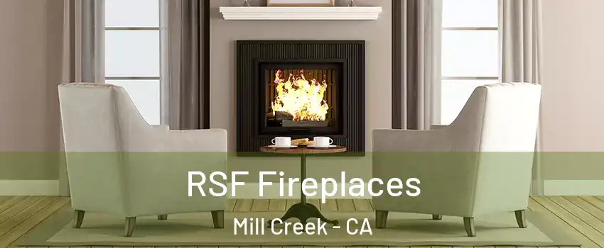 RSF Fireplaces Mill Creek - CA